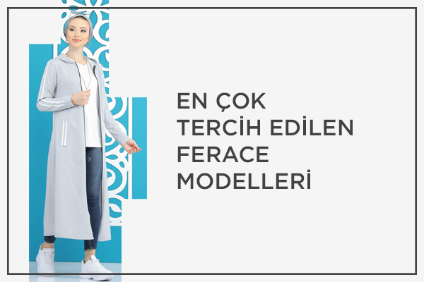 En Çok Tercih Edilen Ferace Modelleri En Çok Tercih Edilen Ferace Modelleri