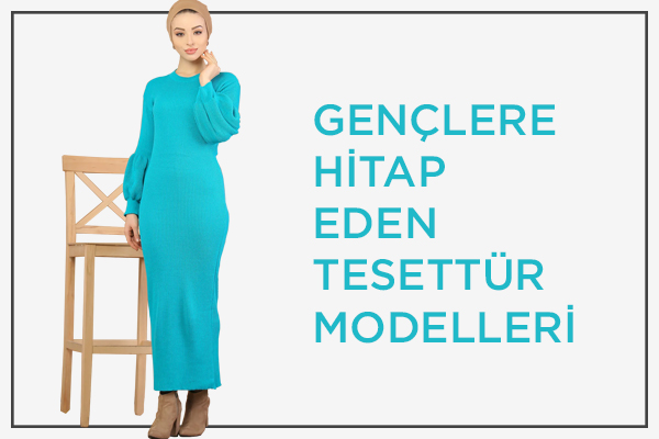 Gençlere Hitap Eden Tesettür Modelleri